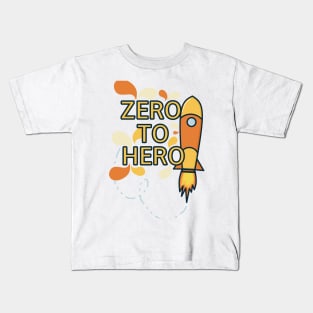 Zero to hero Kids T-Shirt